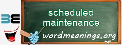 WordMeaning blackboard for scheduled maintenance